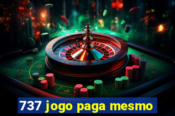 737 jogo paga mesmo